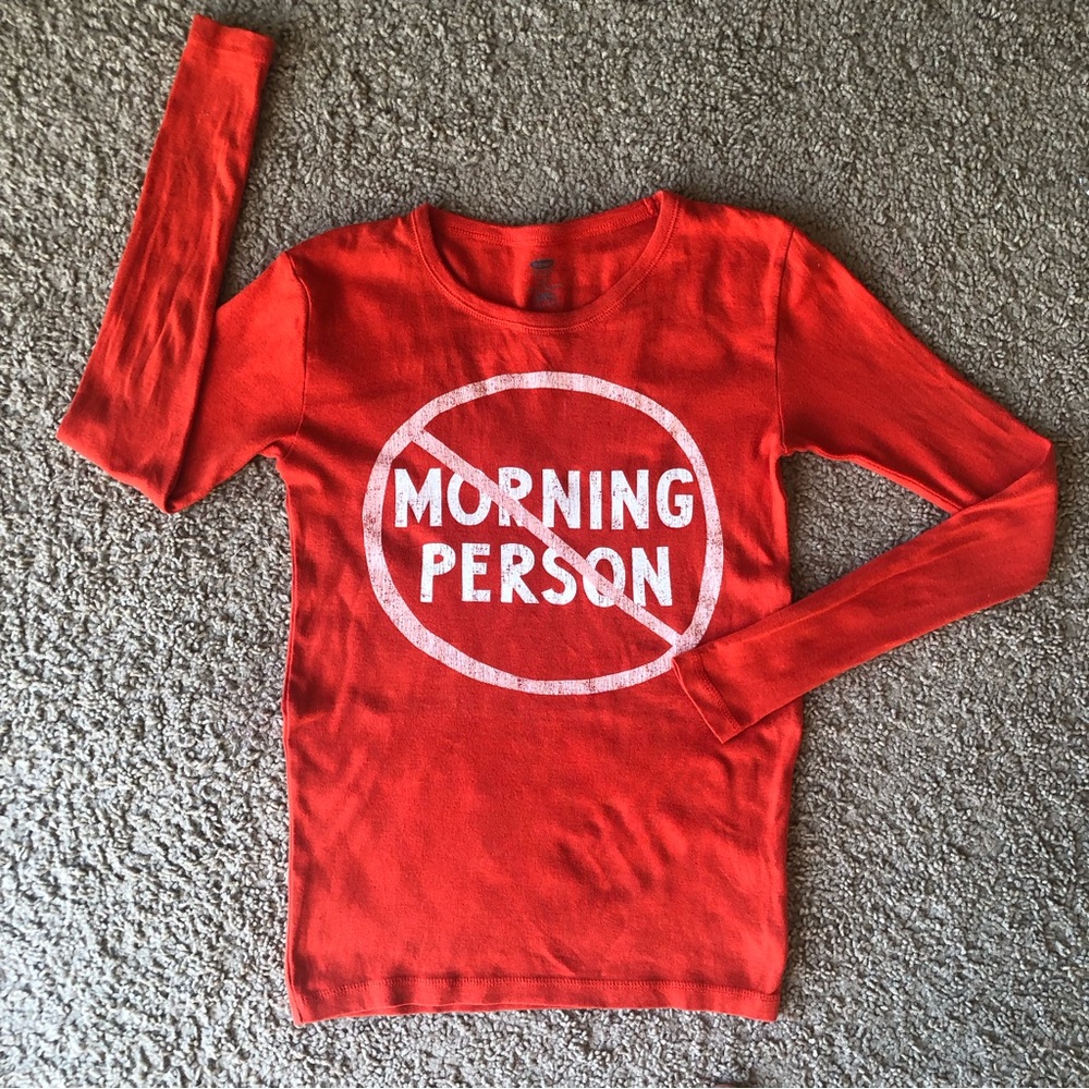 Old navy not a Morning Person long sleeve